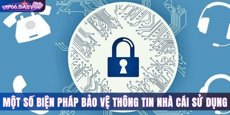 Một số biện pháp bảo vệ thông tin được nhà cái sử dụng