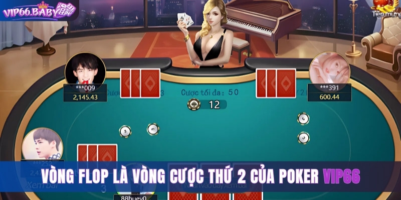 Vòng Flop là vòng cược thứ 2 của Poker Vip66