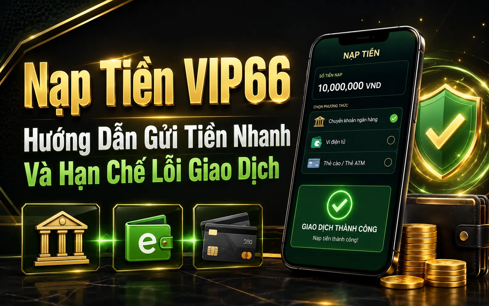 Nạp Tiền VIP66 – Hướng Dẫn Gửi Tiền Nhanh Và Hạn Chế Lỗi Giao Dịch 1 Nạp tiền VIP66