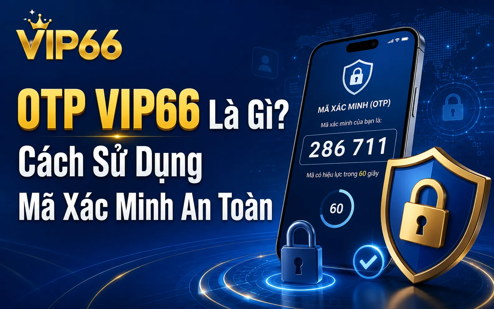 OTP VIP66 Là Gì? Cách Sử Dụng Mã Xác Minh An Toàn 1 OTP VIP66 Là Gì